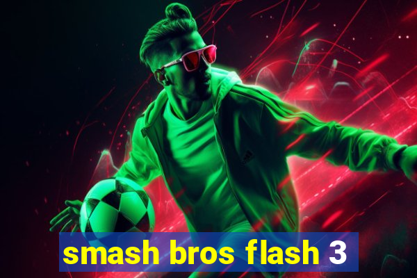 smash bros flash 3